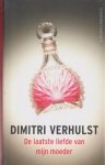 Verhulst, Dimitri - De laatste liefde van mijn moeder.