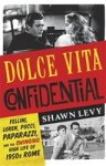 Shawn Levy - Dolce Vita Confidential Shawn Levy - Dolce Vita Confidential