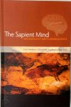 Colin Renfrew, Chris Frith - The Sapient Mind Archaeology Meets Neuroscience