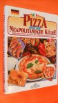 Redactie/ Fabbri - Pizza und die Neapolitanische Kuche  - 165 bebilderte rezepte -
