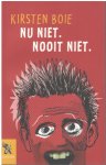 Kirsten Boie - Nu niet. Nooit niet