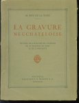 Maurice Boy de la Tour - La gravure neuchâteloise ; illustré de 8 planches en couleurs, de 30 planches en noir et de 22 portraits.