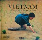 REY Jean - Vietnam, terre de tous les rêves