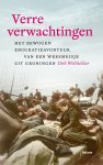 Dirk Wolthekker - Verre verwachtingen Het bewogen emigratieavontuur van een weesmeisje uit Groningen