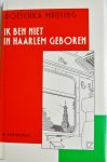 Meijsing, Doeschka  (Joost Swarte) - Ik ben niet in Haarlem geboren -  genummerde uitgave hk en so.  Gesigneerd door de auteur en Joost Swarte