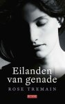 Rose Tremain - Eilanden van genade