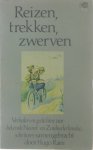 Hugo Raes - Reizen, trekken, zwerven : verhalen en gedichten van bekende Noord- en Zuidnederlandse schrijvers