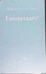 Reve, Karel van het - Luisteraars! Reve, Karel van het - Luisteraars!