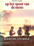 Leakey, Richard E. - Op het spoor van de mens 1
