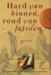 Vernooij, Aad - Hard van binnen, rond van fatsoen. Geschiedenis van de Nederlandse kaascultuur