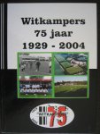 Jubileumcommissie - Voetbalvereniging Witkampers 75 jaar 1929 - 2004 Laren