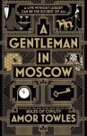 Amor Towles - A Gentleman in Moscow
