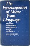 John Neubauer - The Emancipation of Music from Language