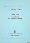 Dürr, Alfred - Bachs Werk vom Einfall bis zur Drucklegung