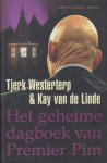 Westerterp  en Kay van der Linde, Tjerk - Het geheime dagboek van Premier Pim. De fictieve dagboeknotities van Premier Pim in de periode aug 2001 - 15 oktober 2002. Een politieke roman.