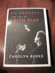 Burke, C. - No regrets. The life of Edith Piaf.