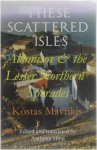 Kostas Mavrikis Anthony Hirst - These Scattered Isles - Alonnisos and the Lesser Northern Sporades