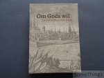 Declercq, Alexander (eindred.) / Breyne, Jan - D'haene, Pieter - Hosten, Jan - Lazoore, Stefaan - Meirlaen, Jean?Pierre. - Om Gods wil : duizend jaar kloosterleven in Ieper.