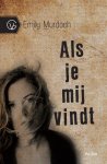 Emily Murdoch - Als je mij vindt Emily Murdoch - Als je mij vindt