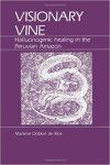 De Rios, Marlene Dobkin - Visionary Vine / Hallucinogenic Healing in the Peruvian Amazon