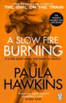 Paula Hawkins - A Slow Fire Burning