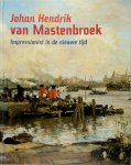 Peter van Beveren, Harry Kraaij, Hans Rooseboom - Johan Hendrik van Mastenbroek Impressionist in de nieuwe tijd