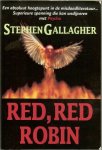 Gallagher, Stephen .. Vertaling William Oostendorp .. Ontwerpomslag Karel van Laar - Red, red Robin