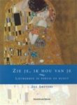 Smeyers, Jos - Zie Je, Ik Hou Van Je - Liefhebben in poëzie en kunst.