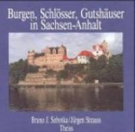 Sobotka & Strauss - BURGEN, SCHLÖSSER, GUTSHÄUSER IN SACHSEN-ANHALT