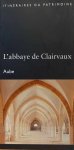 VILAIN Gilles - L'abbaye de Clairvaux
