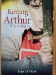 Haar, Jaap ter - Koning Arthur trilogie