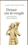 Kasper, Kardinaal Walter - Dienaar van de vreugde. Leven als priester, dienen als priester