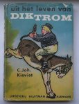KIEVIET, C. JOH., - Uit het leven van Dik Trom.