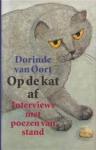Oort, Dorinde van - Op de kat af  -  Interviews met poezen van stand