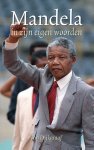 Jan Dijkgraaf - Mandela in zijn eigen woorden