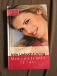 Ietje Liebeek-Hoving - Morgen is het niet te laat
