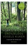 Noah Strycker - Grenzeloos vogels kijken