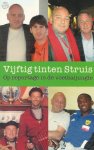 Struis, Edwin - Vijftig tinten Struis -Op reportage in de voetbaljungle