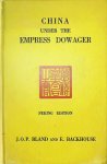 J. O. P. Bland ande E. Backhouse - China under the Empress Dowager