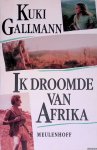 Gallmann, Kuki - Ik droomde van Afrika