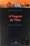Clement, Catherine - A Viagem De Theo Romance Das Religioes
