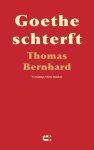 Thomas Bernhard - Goethe Schterft