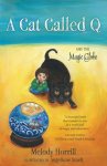 Melody Horrill, Angelique Smelt - A Cat Called Q and the Magic Globe Melody Horrill, Angelique Smelt - A Cat Called Q and the Magic Globe