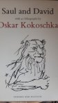 Kokoschka, Oskar - Saul and David. First Book of Samuel Chapters 8-31 / Second Book of Samuel Chapters 1-22 Chapter 23, verses 1-7