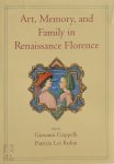 Giovanni Ciapelli 259631, Patricia Lee Rubin 223947 - Art, Memory, and Family in Renaissance Florence