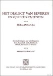 Cools,  Herman  /  & Abdon van Bogaert. - Dialect van Beveren en zijn Deelgemeenten : Met toelichtingen over afwijkingen in Doel, Haasdonk, Kallo, Kieldrecht, Melsele, Verrebroek en Vrasene.