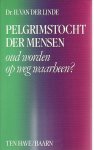 Linde Dr. H. van der - PELGRIMSTOCHT DER MENSEN - OUD WORDEN OP WEG WAARHEEN?