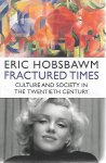 HOBSBAWM Eric - Fractured Times. Culture and Society in the Twentieth Century