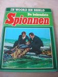 Healey, T.    (vert: W. Holleman) - De bekendste spionnen (serie: In woord en beeld)