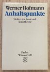 HOFMANN, WERNER. - Anhaltspunkte. Studien zur Kunst und Kunsttheorie.